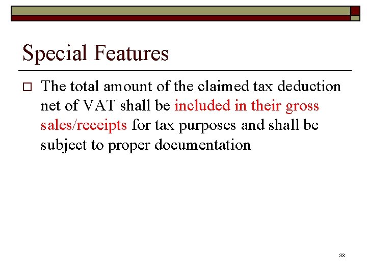 Special Features o The total amount of the claimed tax deduction net of VAT