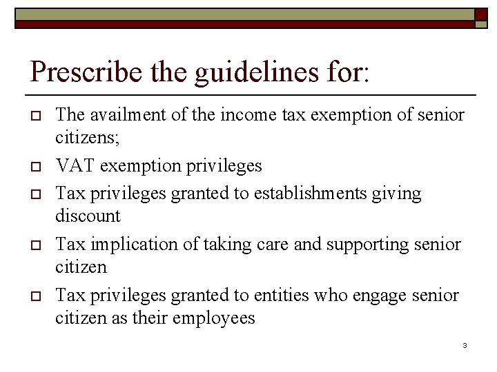 Prescribe the guidelines for: o o o The availment of the income tax exemption