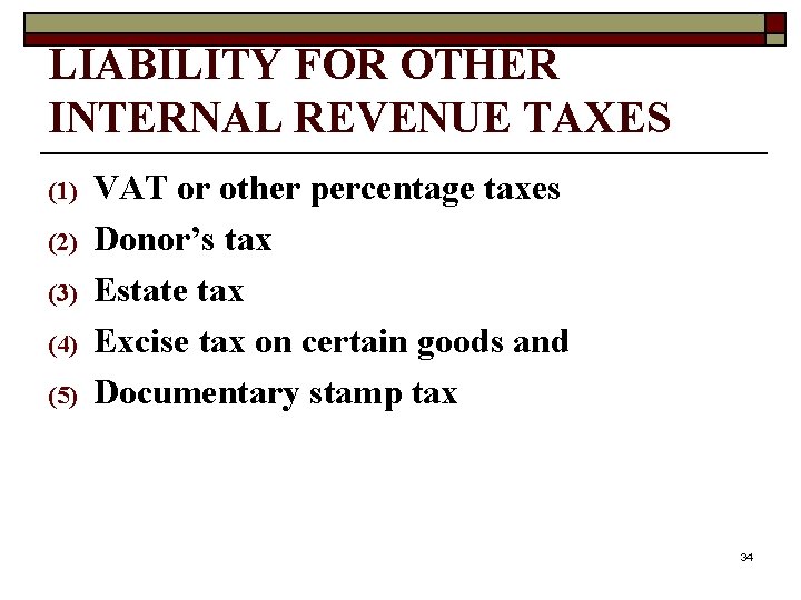 LIABILITY FOR OTHER INTERNAL REVENUE TAXES (1) (2) (3) (4) (5) VAT or other