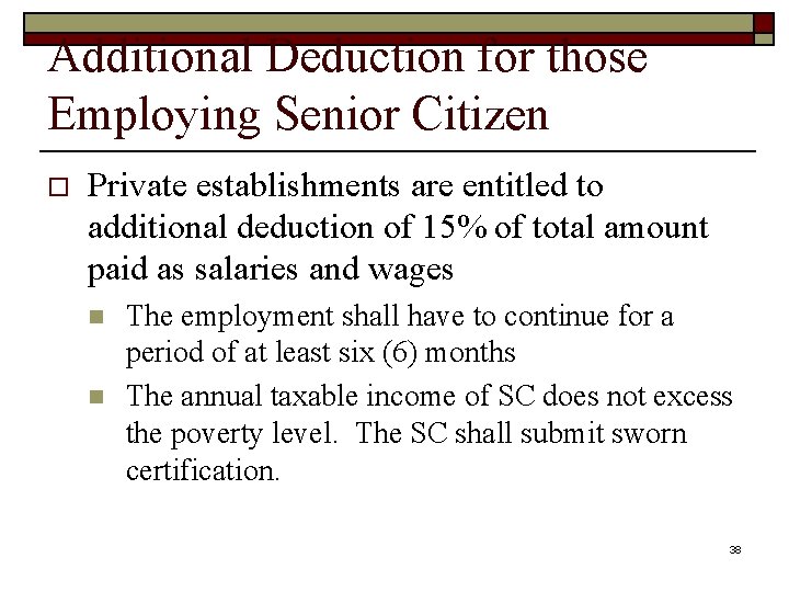 Additional Deduction for those Employing Senior Citizen o Private establishments are entitled to additional