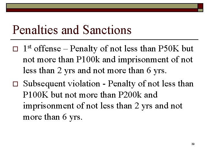 Penalties and Sanctions o o 1 st offense – Penalty of not less than