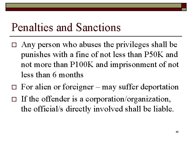 Penalties and Sanctions o o o Any person who abuses the privileges shall be