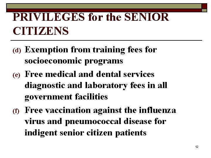 PRIVILEGES for the SENIOR CITIZENS (d) (e) (f) Exemption from training fees for socioeconomic