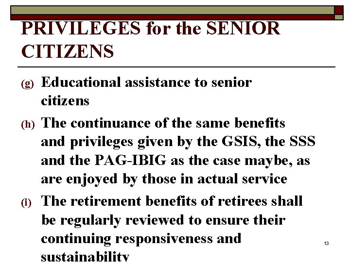 PRIVILEGES for the SENIOR CITIZENS (g) (h) (i) Educational assistance to senior citizens The