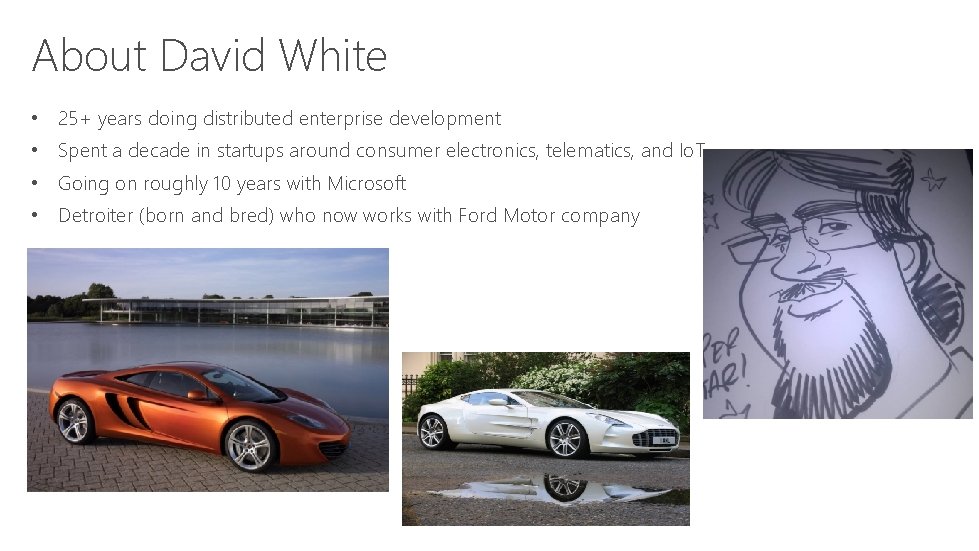 About David White • 25+ years doing distributed enterprise development • Spent a decade