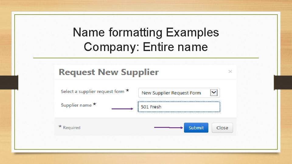 Name formatting Examples Company: Entire name 