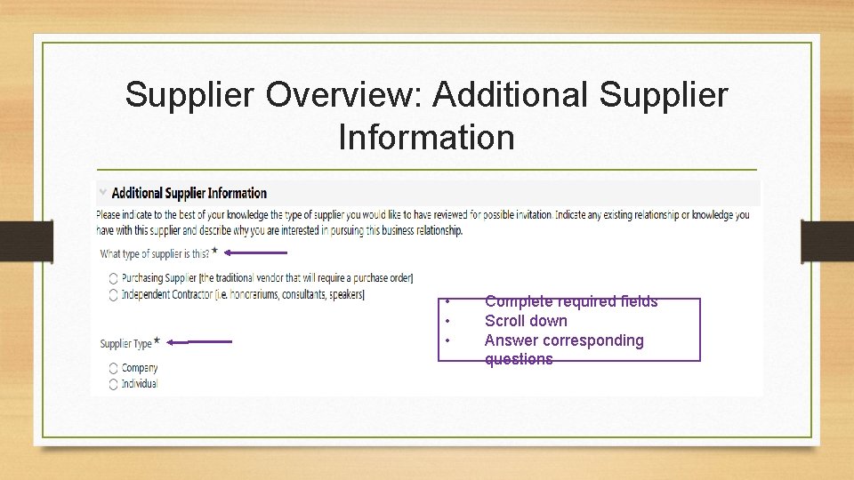 Supplier Overview: Additional Supplier Information • • • Complete required fields Scroll down Answer