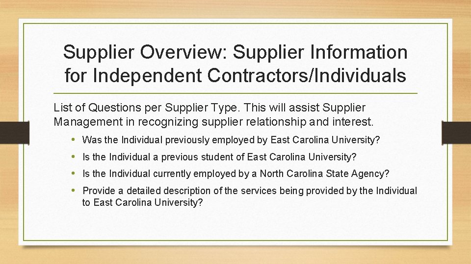Supplier Overview: Supplier Information for Independent Contractors/Individuals List of Questions per Supplier Type. This