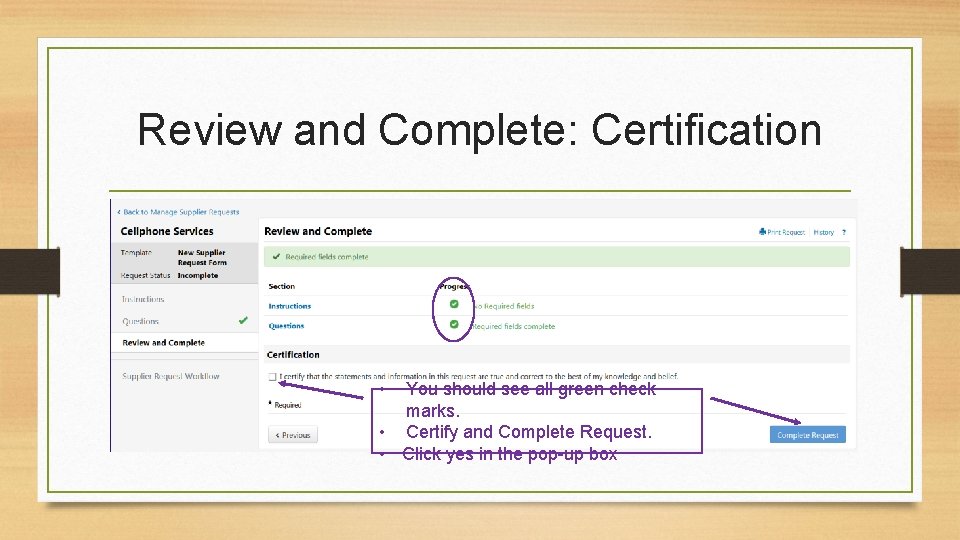 Review and Complete: Certification • You should see all green check marks. • Certify