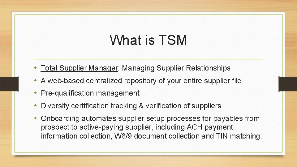 What is TSM • • • Total Supplier Manager: Managing Supplier Relationships A web-based