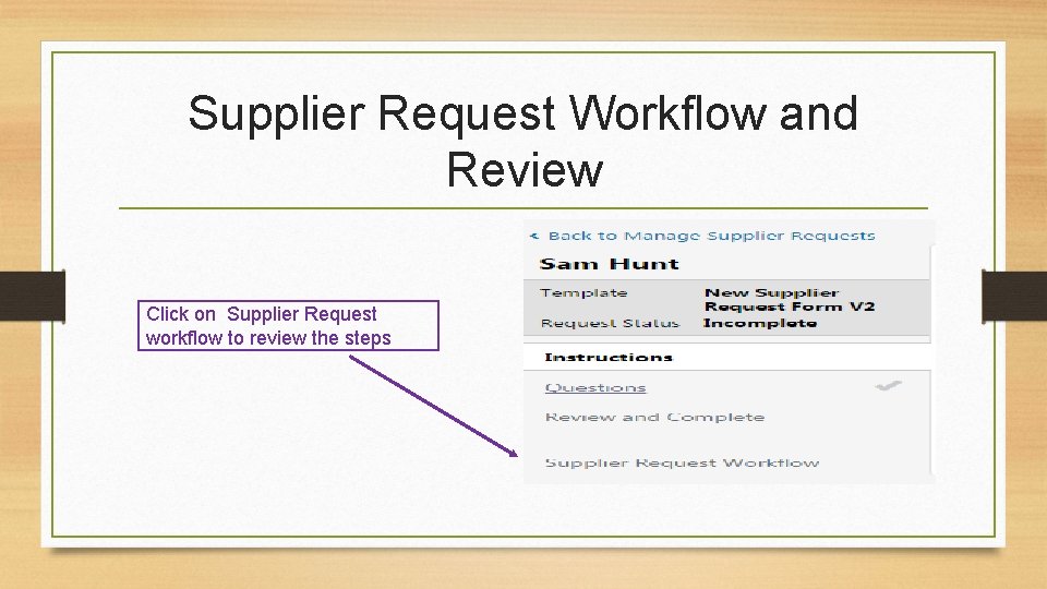 Supplier Request Workflow and Review Click on Supplier Request workflow to review the steps
