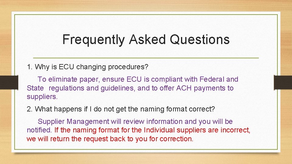 Frequently Asked Questions 1. Why is ECU changing procedures? To eliminate paper, ensure ECU