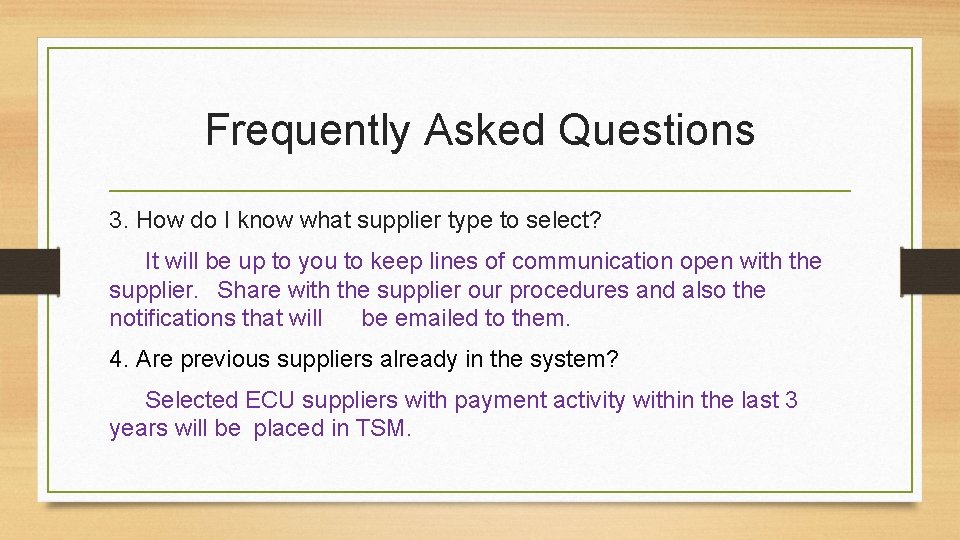 Frequently Asked Questions 3. How do I know what supplier type to select? It