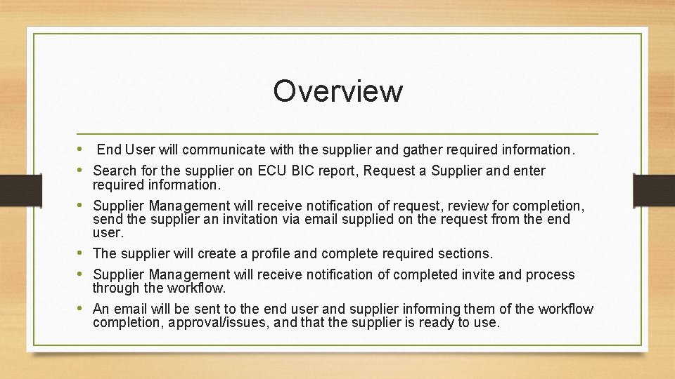 Overview • End User will communicate with the supplier and gather required information. •
