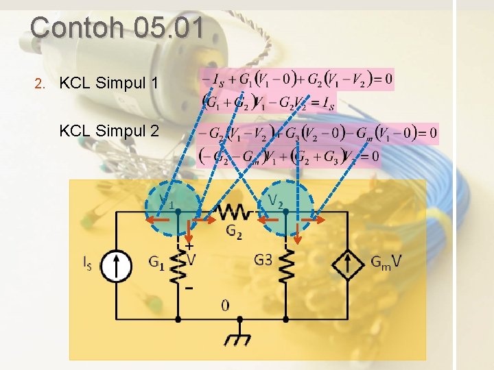 Contoh 05. 01 2. KCL Simpul 1 KCL Simpul 2 