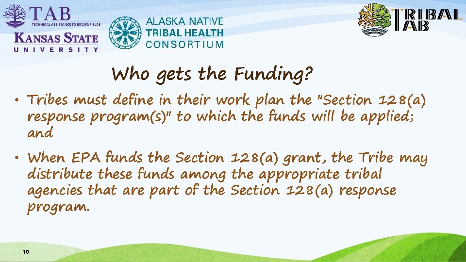 Who gets the Funding? • Tribes must define in their work plan the "Section