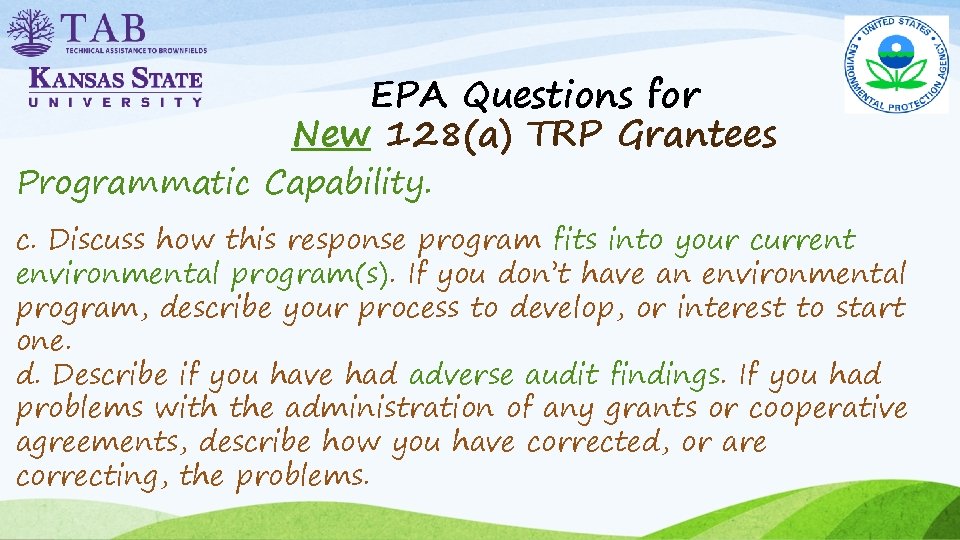 EPA Questions for New 128(a) TRP Grantees Programmatic Capability. c. Discuss how this response