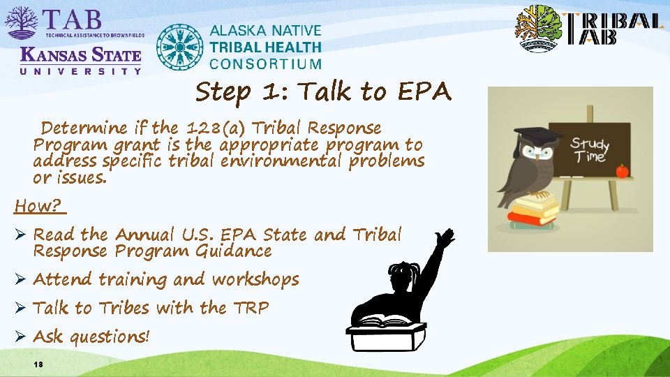 Step 1: Talk to EPA Determine if the 128(a) Tribal Response Program grant is