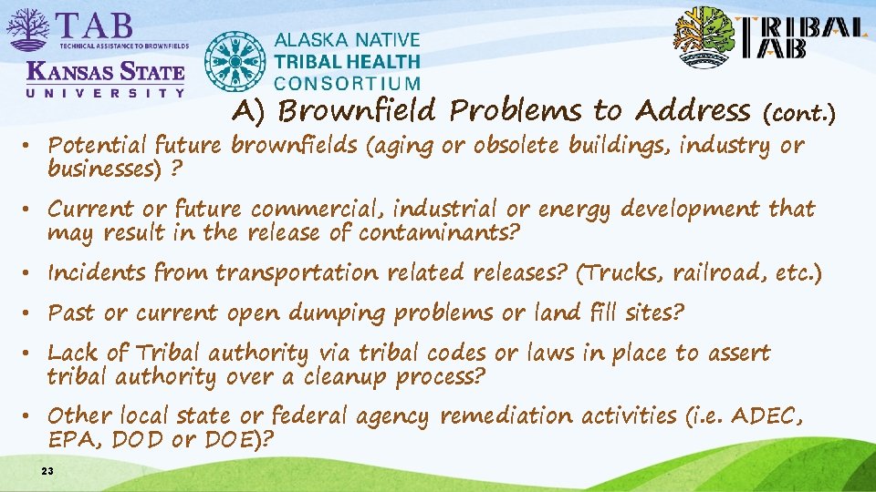 A) Brownfield Problems to Address (cont. ) • Potential future brownfields (aging or obsolete