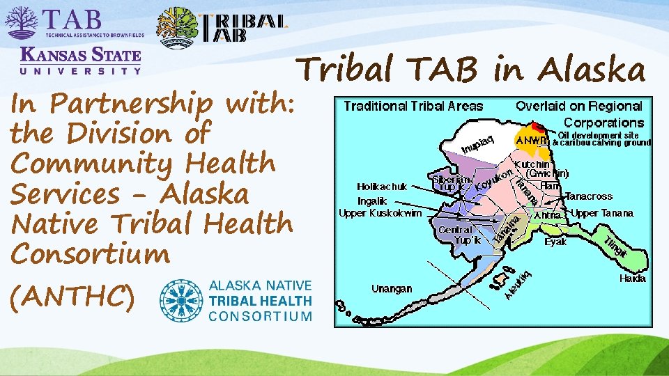 In Partnership with: the Division of Community Health Services - Alaska Native Tribal Health