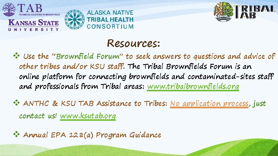 Resources: Use the “Brownfield Forum” to seek answers to questions and advice of other