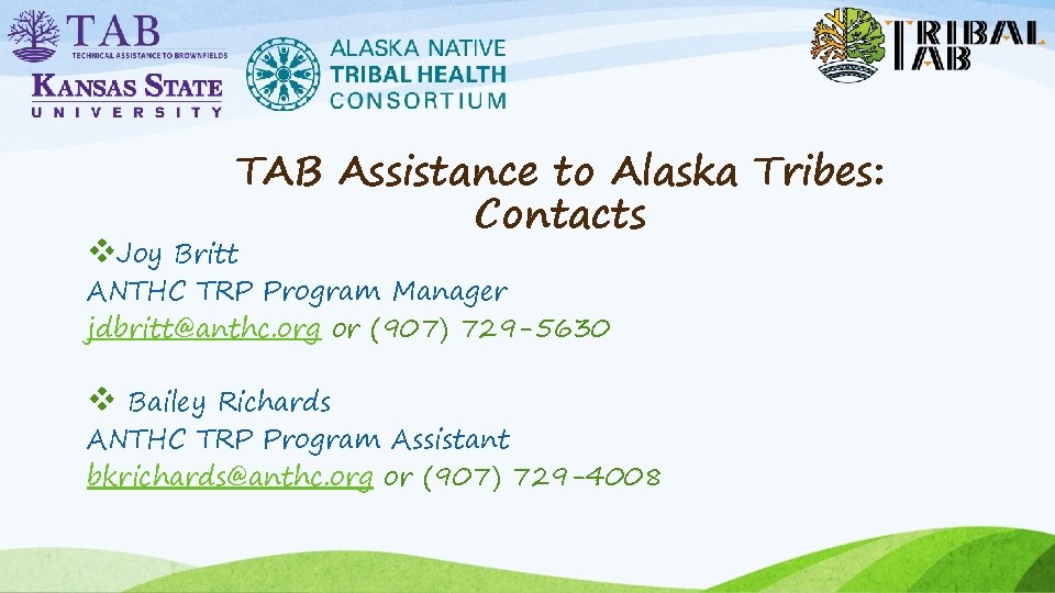 v. Joy TAB Assistance to Alaska Tribes: Contacts Britt ANTHC TRP Program Manager jdbritt@anthc.