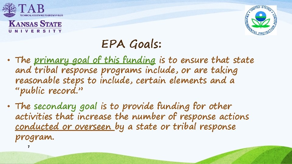 EPA Goals: • The primary goal of this funding is to ensure that state
