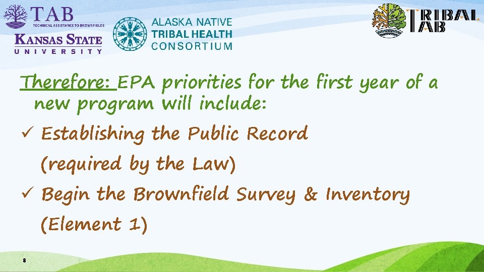 Therefore: EPA priorities for the first year of a new program will include: ü
