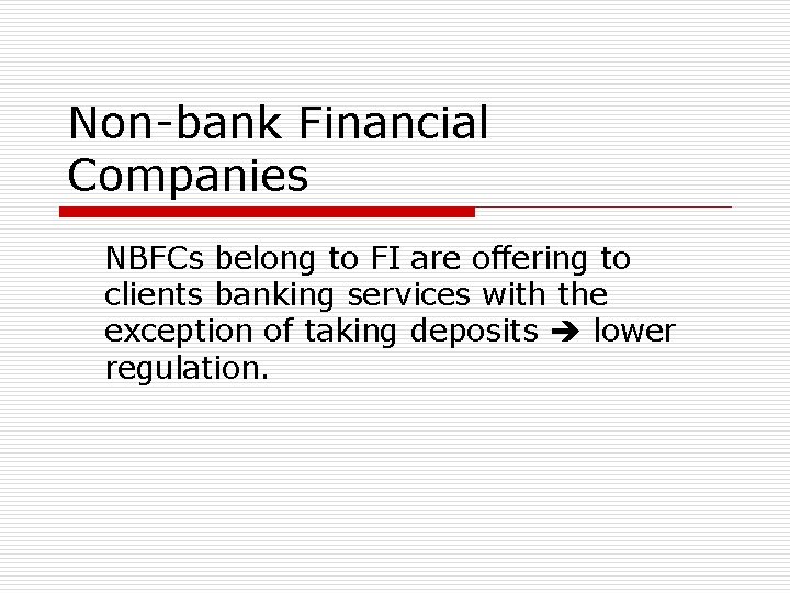Non-bank Financial Companies NBFCs belong to FI are offering to clients banking services with