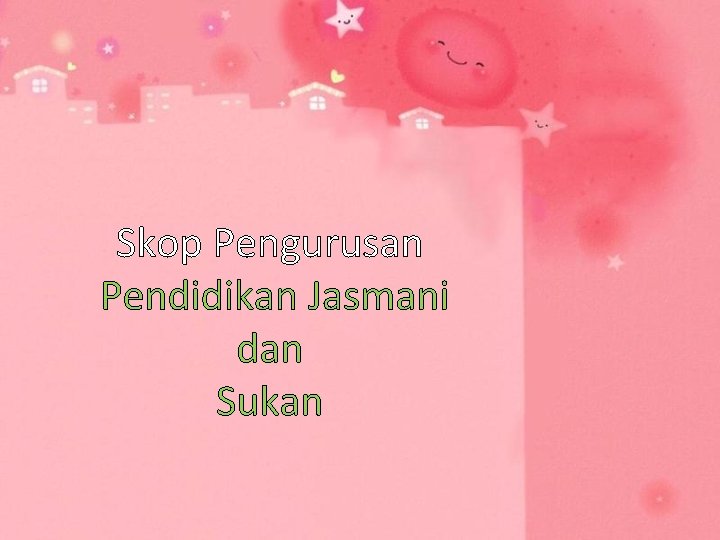 Skop Pengurusan Pendidikan Jasmani dan Sukan 