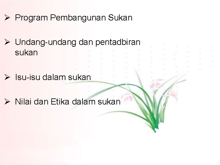 Ø Program Pembangunan Sukan Ø Undang-undang dan pentadbiran sukan Ø Isu-isu dalam sukan Ø