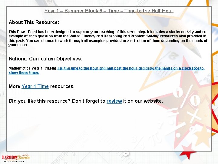 Year 1 – Summer Block 6 – Time to the Half Hour About This