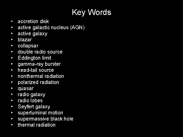 Key Words • • • • • accretion disk active galactic nucleus (AGN) active