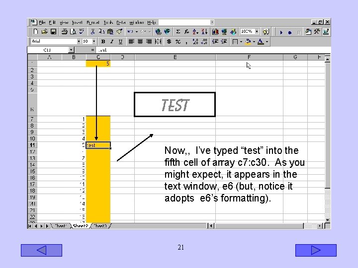 Now, , I’ve typed “test” into the fifth cell of array c 7: c