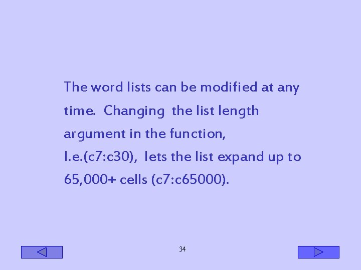 The word lists can be modified at any time. Changing the list length argument