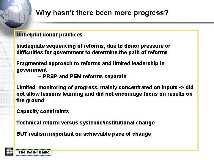 Why hasn’t there been more progress? Unhelpful donor practices Inadequate sequencing of reforms, due