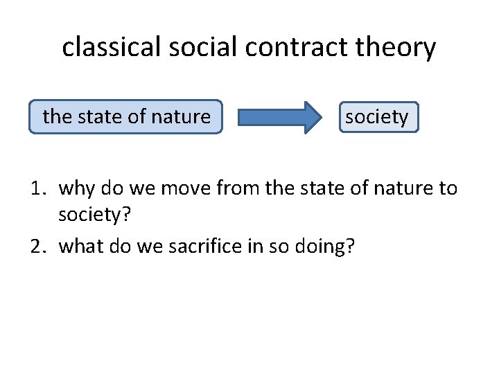 classical social contract theory the state of nature society 1. why do we move