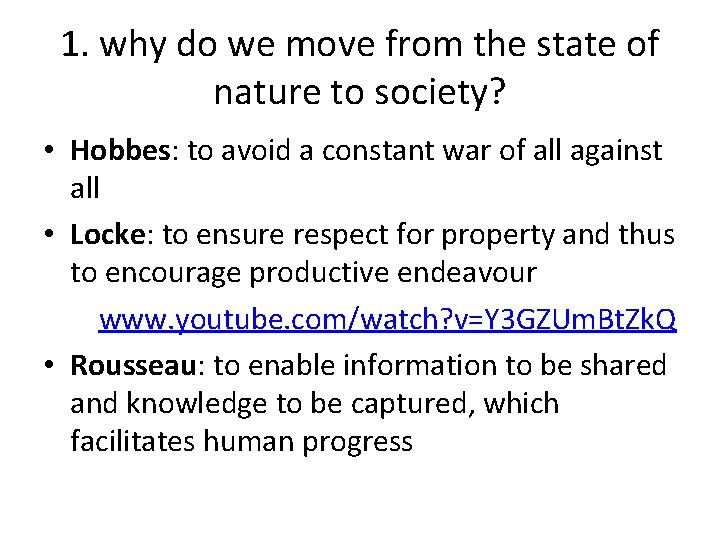 1. why do we move from the state of nature to society? • Hobbes: