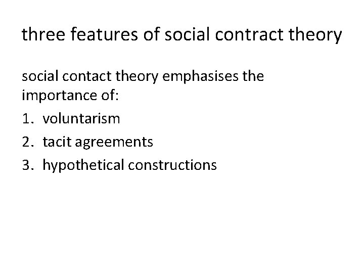 three features of social contract theory social contact theory emphasises the importance of: 1.