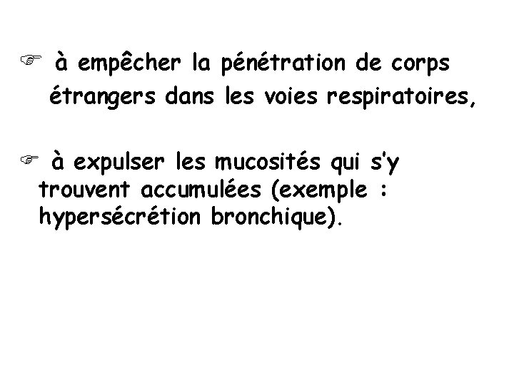 F à empêcher la pénétration de corps étrangers dans les voies respiratoires, F à