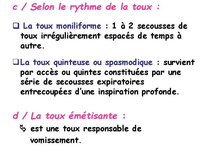 c / Selon le rythme de la toux : La toux moniliforme : 1