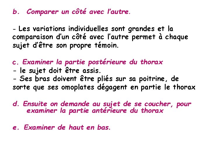 b. Comparer un côté avec l’autre. Les variations individuelles sont grandes et la comparaison