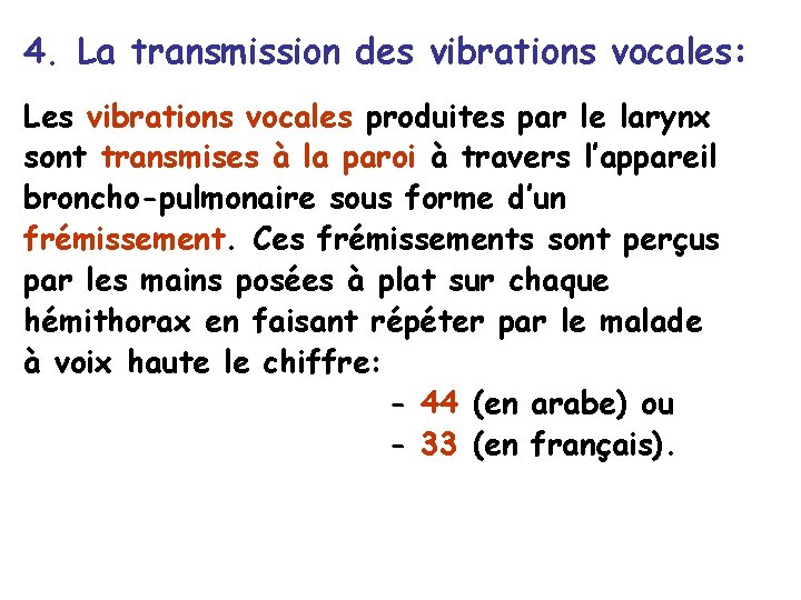 4. La transmission des vibrations vocales: Les vibrations vocales produites par le larynx sont