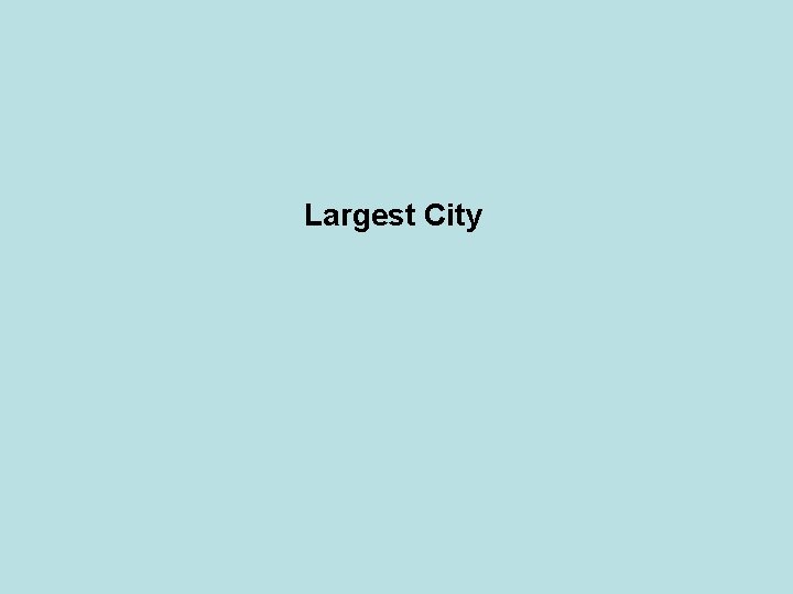 Largest City 