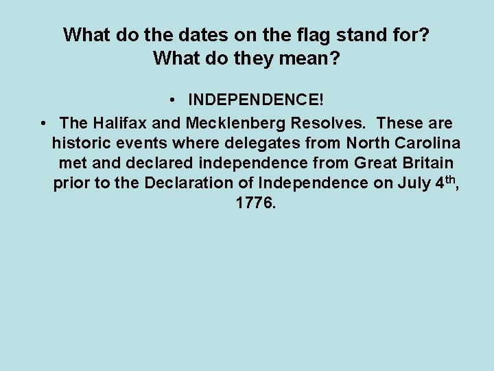 What do the dates on the flag stand for? What do they mean? •