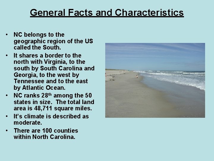 General Facts and Characteristics • NC belongs to the geographic region of the US