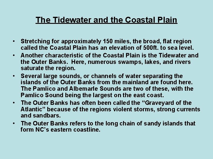 The Tidewater and the Coastal Plain • Stretching for approximately 150 miles, the broad,