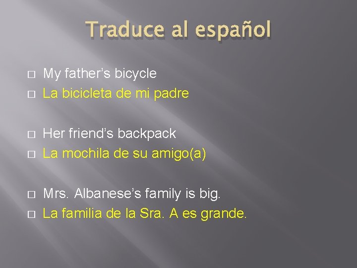 Traduce al español � � � My father’s bicycle La bicicleta de mi padre