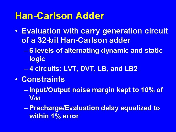 Han-Carlson Adder • Evaluation with carry generation circuit of a 32 -bit Han-Carlson adder