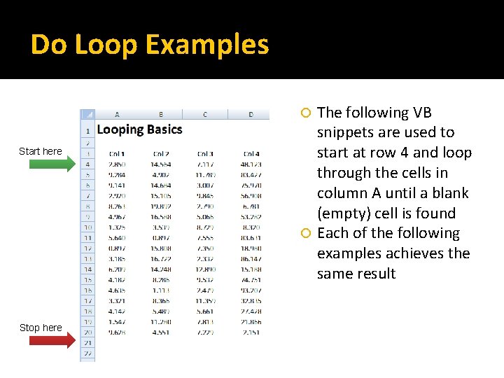 Do Loop Examples The following VB snippets are used to start at row 4